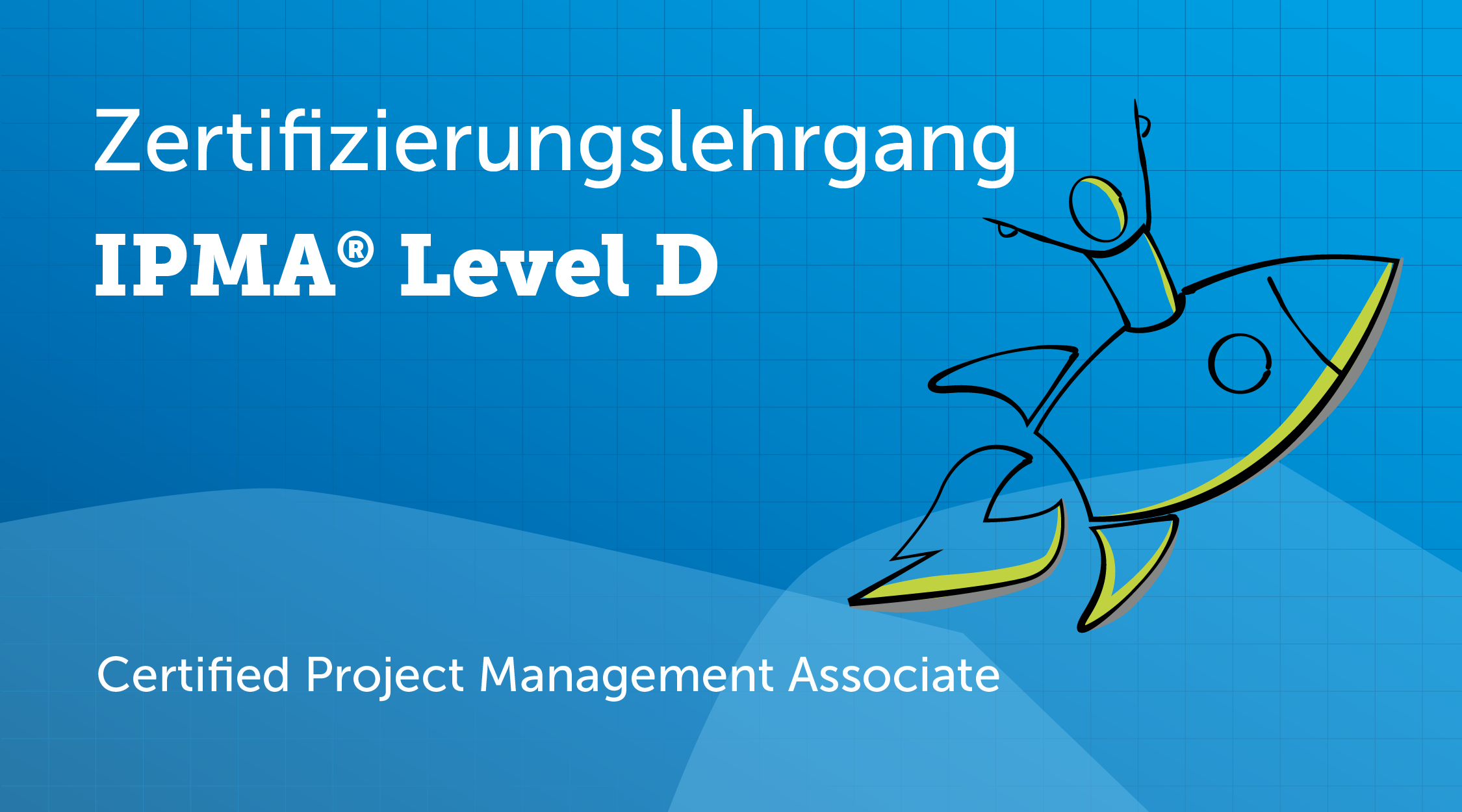 LG21-1422 – IPMA® Level D Kurs